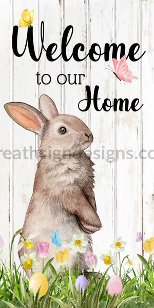 Welcome To Our Home Spring Bunny With Tulips And Daffodils- Faith Based Easter Metal Wreath Sign