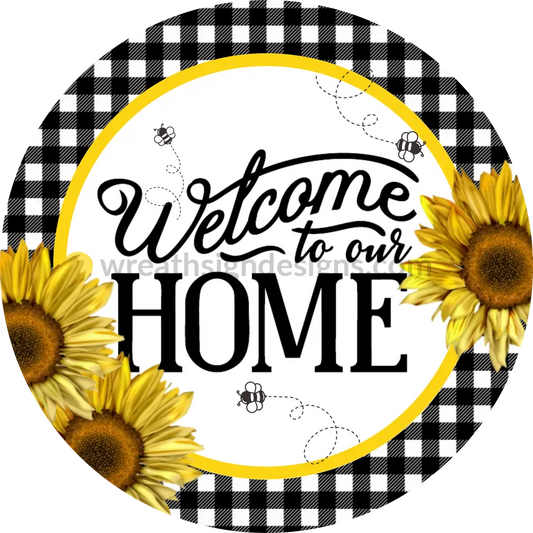 Welcome To Our Home-Sunflower And Bumblebees-Metal Sign 8 Circle