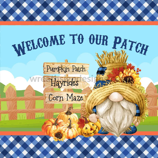 Welcome To Our Patch-Scarecrow Gnome Metal Sign 8