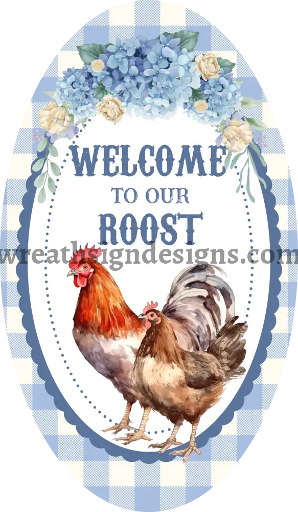 Welcome to our Roost Chicken Oval wreath Sign MS-1317
