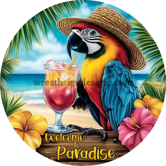 Welcome to Paradise Tropical Parrot - summer beach wreath sign Round Metal Wreath Sign MS-1223