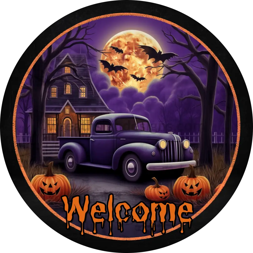 Welcome Vintage Halloween Truck And Haunted House- Halloween- Metal Sign 6 Circle