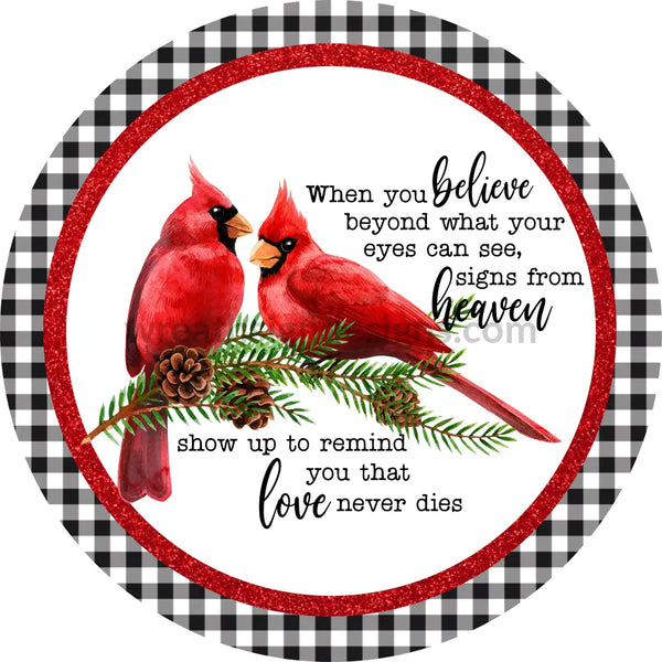 When You Believe Beyond What The Eyes Can See-Cardinals- Memorial-Loss Metal Sign 6