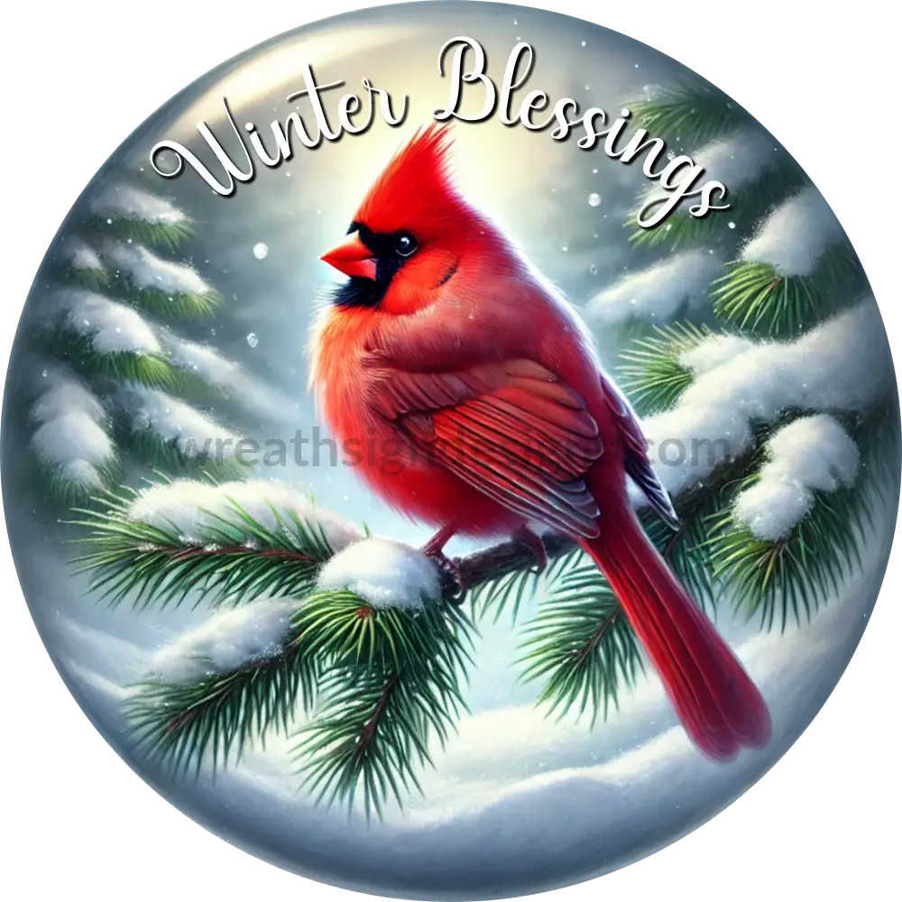 Winter Blessings- Snowy Cardinal-Round Metal Wreath Signs 10’’