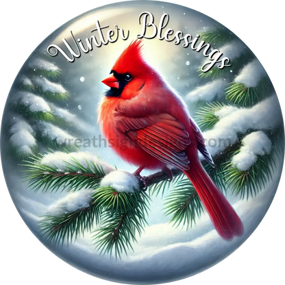 Winter Blessings- Snowy Cardinal-Round Metal Wreath Signs 10’’