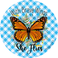 With Brave Wings She Flies- Butterfly- Memorial-Loss Metal Sign 6