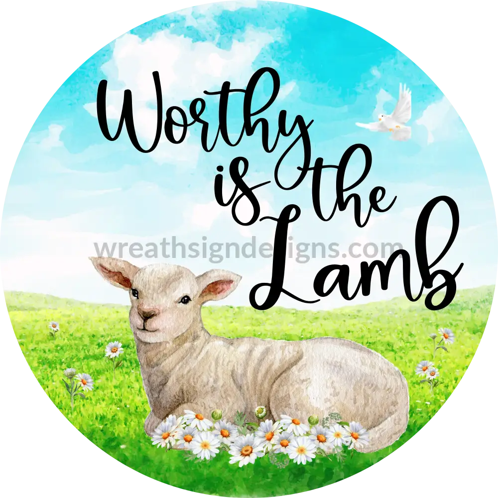 Worthy Is The Lamb Metal Sign 8 Circle