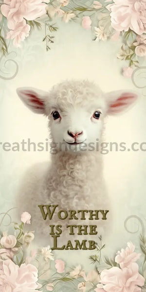 Worthy Is The Lamb Vintage Spring Lamb- Faith Based Easter Metal Wreath Sign 12X6 Metal Sign