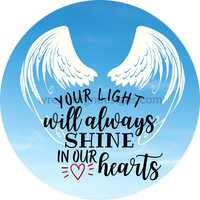 Your Light Will Always Shine In Our Hearts-Angel Wings- Memorial-Loss Metal Sign 8