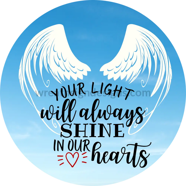 Your Light Will Always Shine In Our Hearts-Angel Wings- Memorial-Loss Metal Sign 8